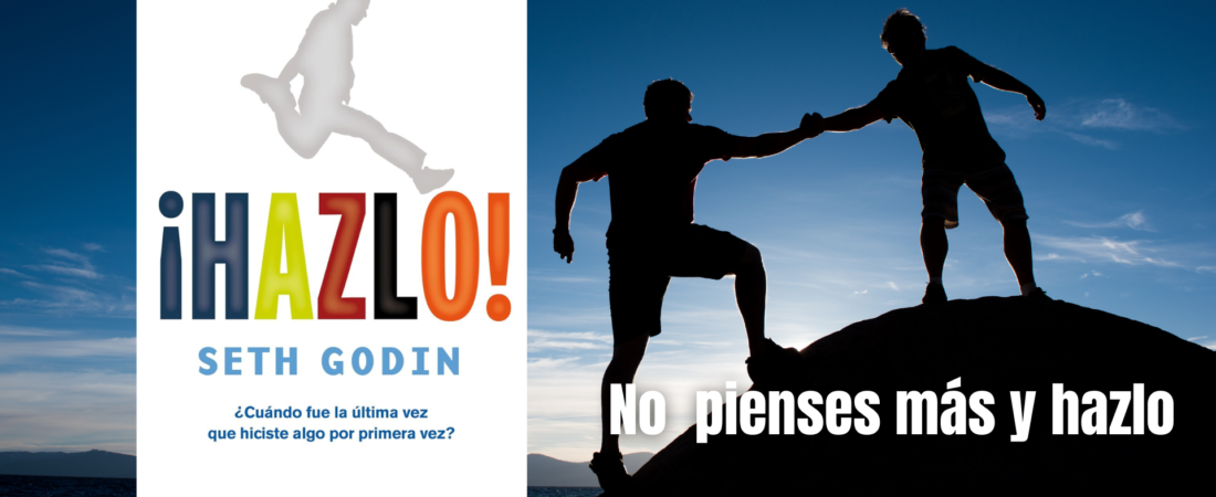 ¡Hazlo!: ¿Cuándo fue la última vez que decidiste hacer algo diferente?